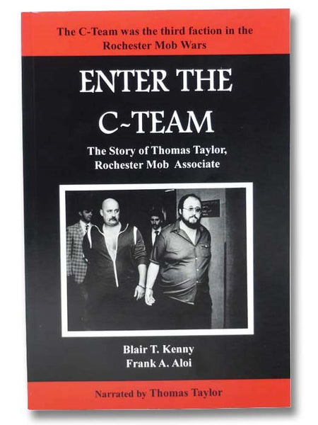Enter the C-Team: The Story of Thomas Taylor, Rochester Mob Associate