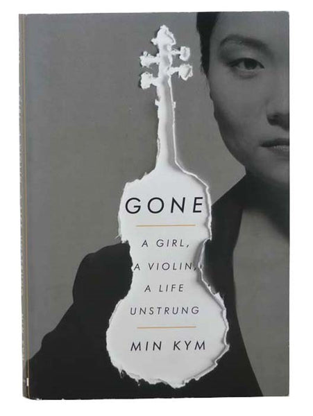 Gone: A Girl, a Violin, a Life Unstrung