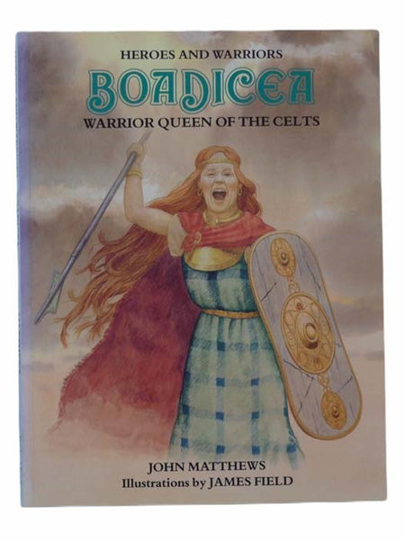 Boadicea: Warrior Queen of the Celts (Heroes and Warriors)