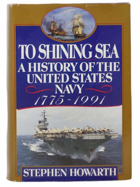 To Shining Sea: A History of the United States Navy, 1775-1991