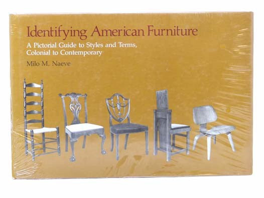 Identifying American Furniture: A Pictorial Guide to Styles and Terms, Colonial to Contemporary