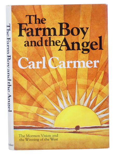 The Farm Boy and the Angel: The Mormon Vision and the Winning of the West