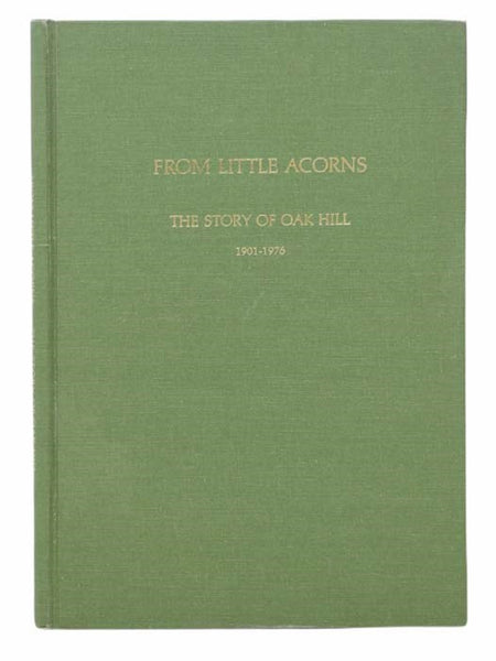 From Little Acorns: The Story of Oak Hill, 1901-1976 -- The Seventy-Five Year Account of the History of Oak Hill Country Club, Rochester, New York