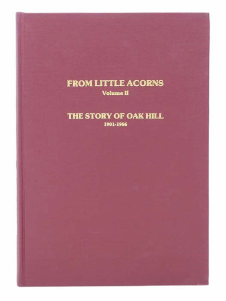 From Little Acorns: The Story of Oak Hill, 1901-1976, Volume II [2] -- The Eighty-Five Year Account of the History of Oak Hill Country Club, Rochester, New York