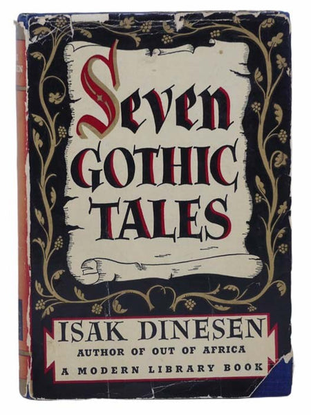 Seven Gothic Tales: The Deluge at Norderney; The Old Chevalier; The Monkey; The Roads Round Pisa; The Supper at Elsinore; The Dreamers; The Poet (The Modern Library of the World's Best Books ML 54)