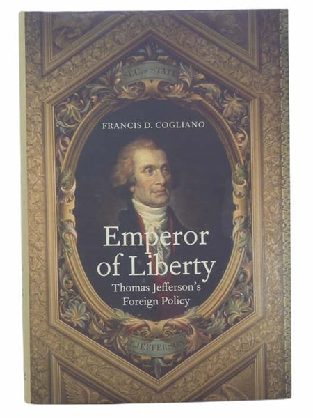 Emperor of Liberty: Thomas Jefferson's Foreign Policy (The Lewis Walpole Series in Eighteenth-Century Culture and History)