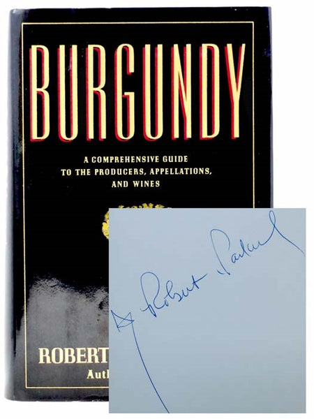 Burgundy: A Comprehensive Guide to the Producers, Appellations, and Wines