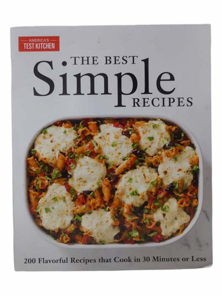 The Best Simple Recipes: 200 Flavorful Recipes that Cook in 30 Minutes or Less