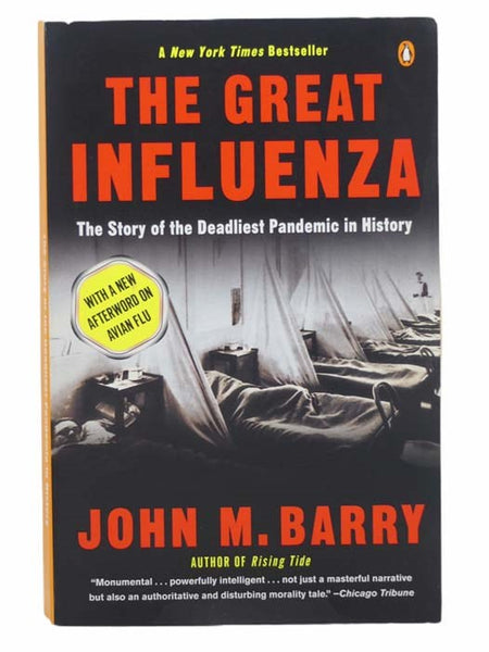 The Great Influenza: The Story of the Deadliest Pandemic in History