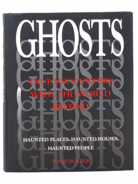 Ghosts: True Encounters with the World Beyond