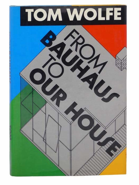 From Bauhaus to Our House