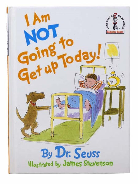 I Am Not Going to Get Up Today!