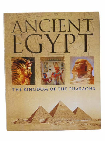 Ancient Egypt: The Kingdom of the Pharaohs