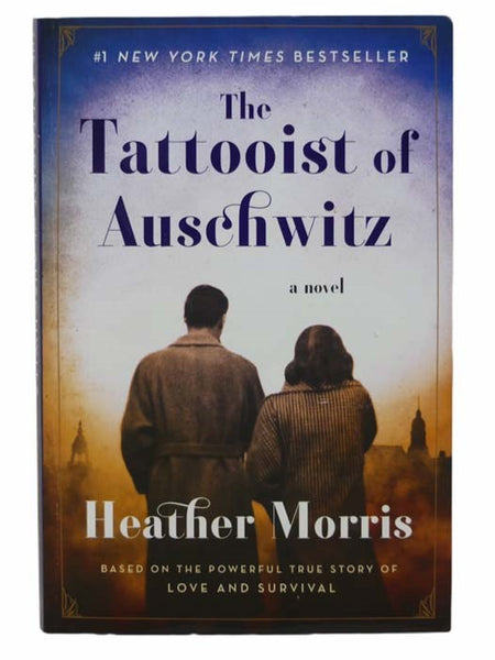 The Tattooist of Auschwitz: A Novel