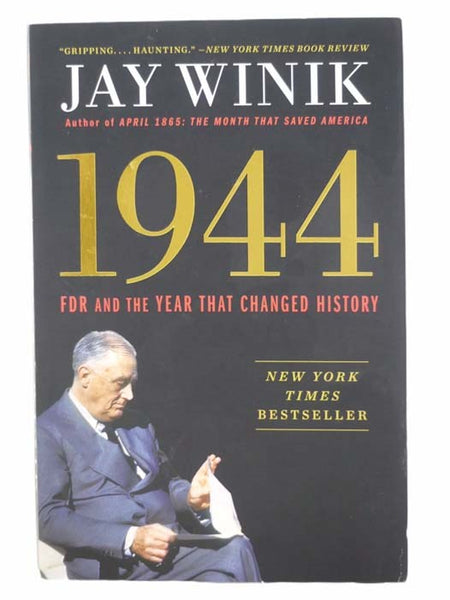 1944: FDR and the Year That Changed History