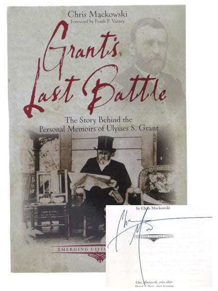 Grant's Last Battle The Story Behind the Personal Memoirs of Ulysses S. Grant (Emerging Civil War Series)