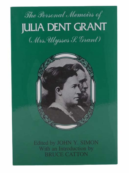 The Personal Memoirs of Julia Dent Grant (Mrs. Ulysses S. Grant)