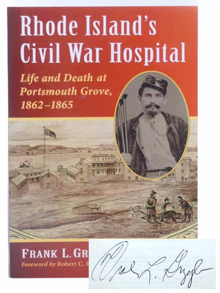 Rhode Island's Civil War Hospital: Life and Death at Portsmouth Grove, 1862-1865