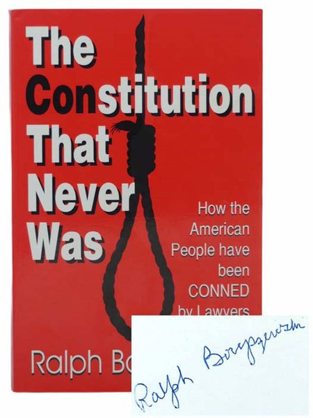 The Constitution that Never Was: How the American People Have Been Conned by Lawyers