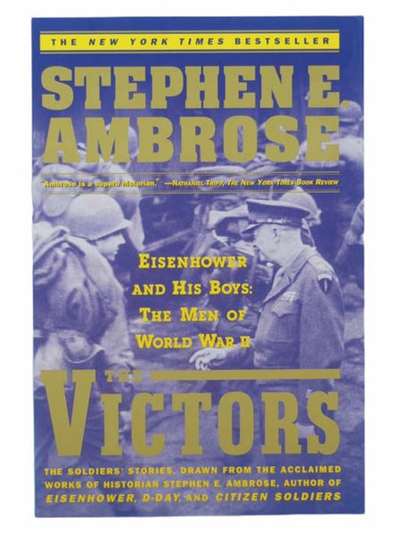 The Victors: Eisenhower and His Boys - The Men of World War II