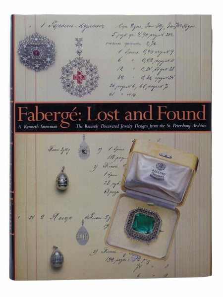 Faberge: Lost and Found: The Recently Discovered Jewelry Designs from the St. Petersburg Archives