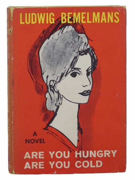 Are You Hungry, Are You Cold: A Novel