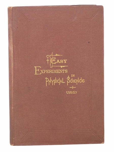 Easy Experiments in Physical Science, for Oral Instruction in Common Schools