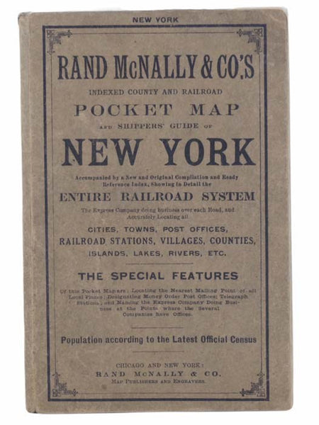 Rand McNally & Co.'s Indexed County and Railroad Pocket Map and Shipper's Guide of New York. Accompanied by a New and Original Copilation and Ready Reference Index, Showing in detail the Entire Railroad System, the Express Company Doing Business Over Eac…