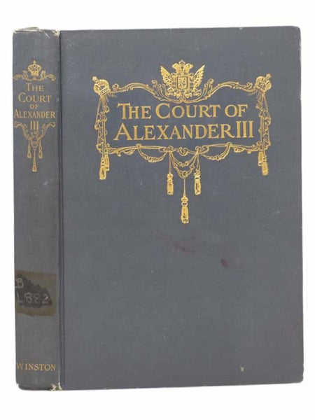 The Court of Alexander III: Letters of Mrs. Lothrop, Wife of the Late Honorable George Van Ness Lothrop