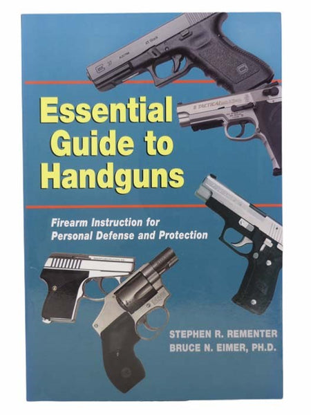 Essential Guide to Handguns: Firearm Instruction for Personal Defense and Protection