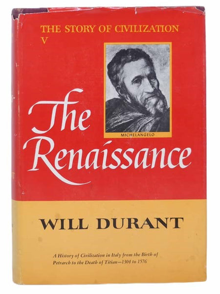 The Renaissance: A History of Civilization in Italy from 1304-1576 A.D. (The Story of Civilization Part V [5])