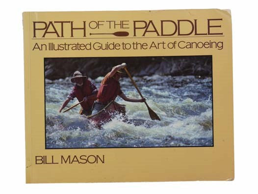 Path of the Paddle: An Illustrated Guide to the Art of Canoeing