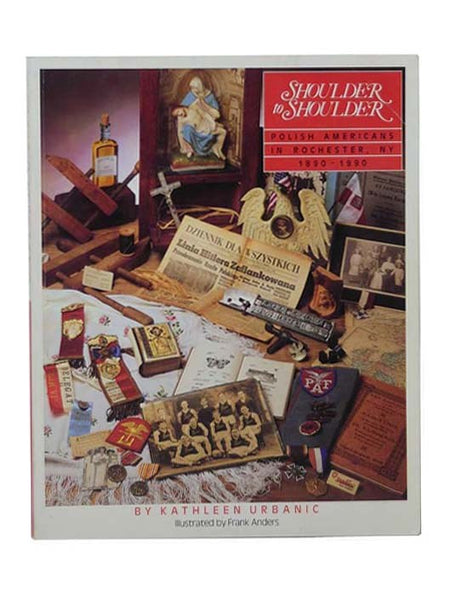 Shoulder to Shoulder: Polish Americans in Rochester, NY 1890-1990