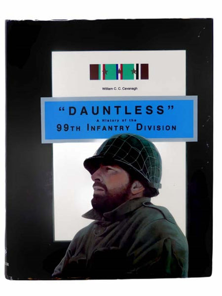 "Dauntless": A History of the 99th Infantry Division