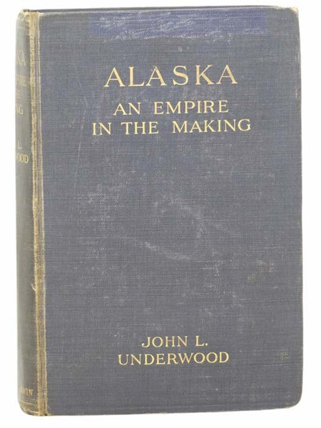Alaska: An Empire in the Making