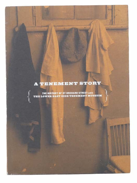 A Tenement Story: The History of 97 Orchard Street and the Lower East Side Tenement's Museum
