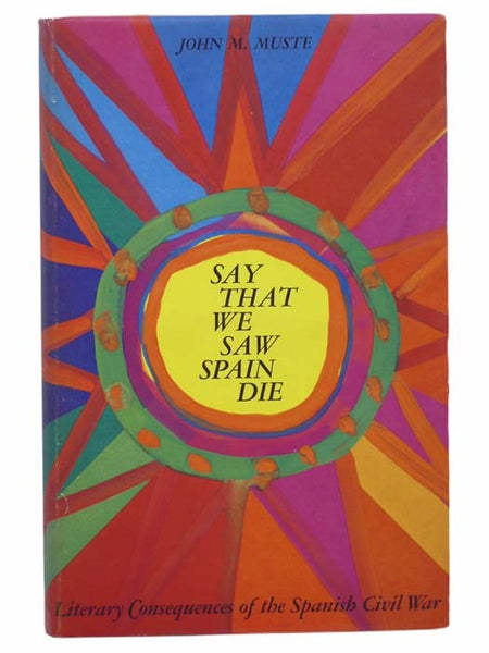Say That We Saw Spain Die: Literary Consequences of the Spanish Civil War