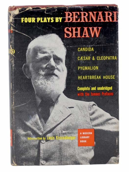 Four Plays by Bernard Shaw: Candida; Caesar and Cleopatra; Pygmalion; Heartbreak House--Complete and Unabridged with the Famous Prefaces (The Modern Library of the World's Best Books, ML 19)