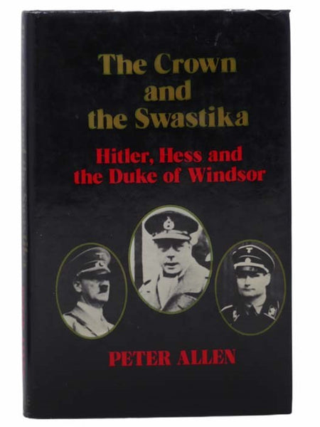 The Crown and the Swastika: Hitler, Hess and the Duke of Windsor