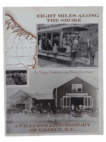 Eight Miles Along the Shore: An Illustrated History of Greece, N.Y. 10,000 B.C. to 1980 A.D.