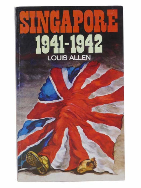 Singapore, 1941-1942 (The Politics and Strategy of the Second World War)