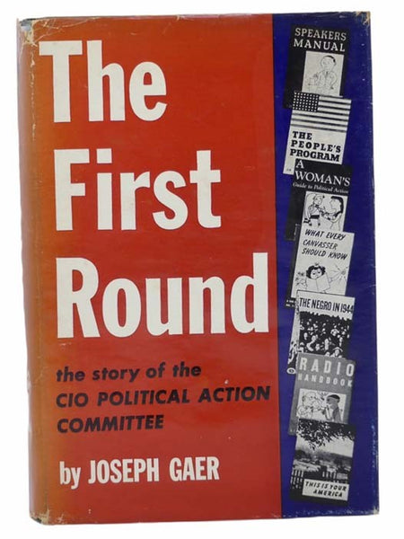 The First Round: The Story of the CIO Political Action Committee