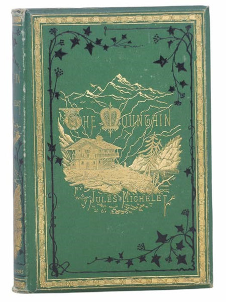 The Mountain. From the French of Michelet. By the Translator of "The Bird"