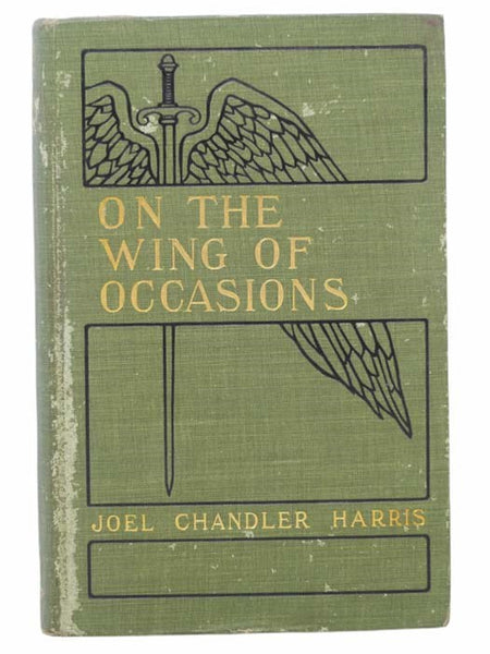 On the Wings of Occasions: Being the Authorised Version of Certain Curious Episodes of the Late Civil War, Including the Hitherto Suppressed Narrative of the Kidnapping of President Lincoln