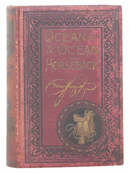 Ocean to Ocean on Horseback; Being the Story of a Tour in the Saddle From the Atlantic to the Pacific; with Especial Reference to the Early History and Development of Cities and Towns Along the Route; and Regions Traversed Beyond the Mississippi; Togethe…