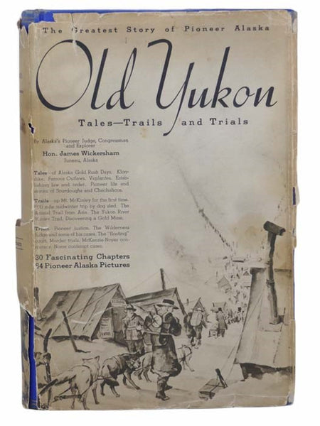 Old Yukon: Tales--Trails--and Trials