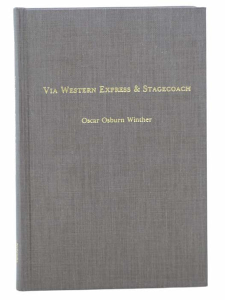 Via Western Express and Stagecoach: California's Transportation Links with the Nation, 1848-1869