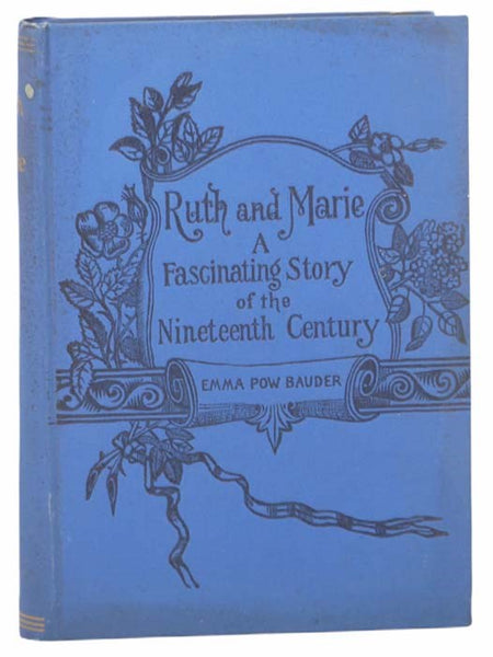 Ruth and Marie: A Fascinating Story of the Nineteenth Century