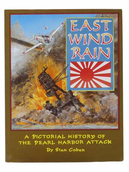 East Wind Rain: A Pictorial History of the Pearl Harbor Attack