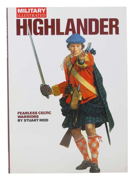 Highlander: Fearless Celtic Warriors (Military Illustrated Classic Soldiers Series)